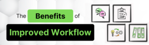 4 Ways that Improving Your Content Workflow is Beneficial