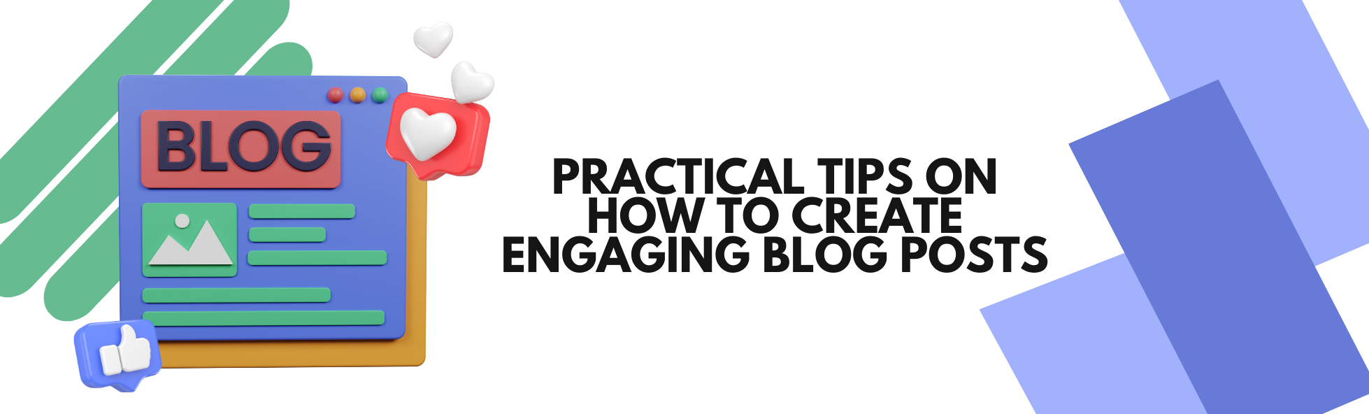 practical tips on how to create engaging blog posts